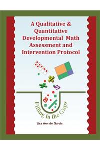 Qualitative & Quantitative Developmental Math Assessment and Intervention Protocol