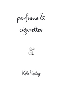 Perfume and Cigarettes
