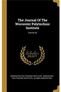 The Journal of the Worcester Polytechnic Institute; Volume 20