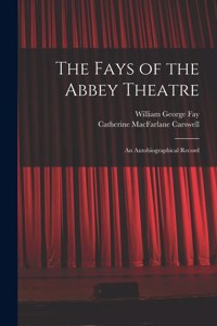 Fays of the Abbey Theatre; an Autobiographical Record