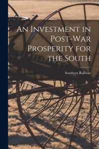 Investment in Post-war Prosperity for the South