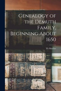 Genealogy of the Demuth Family, Beginning About 1650