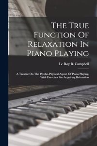 The True Function Of Relaxation In Piano Playing