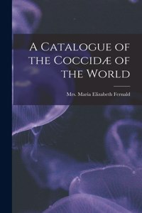 Catalogue of the Coccidæ of the World