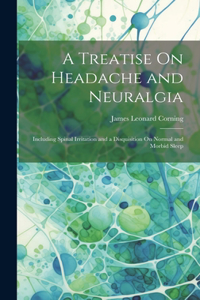 Treatise On Headache and Neuralgia