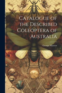 Catalogue of the Described Coleoptera of Australia