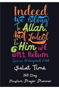 Indeed We Belong To Allah and Indeed To Him We Will Return