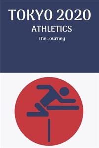 TOKYO 2020 ATHLETICS The Journey