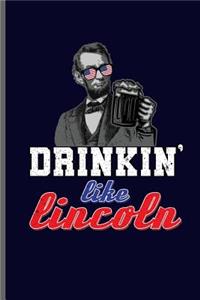 Drinkin' like Lincoln