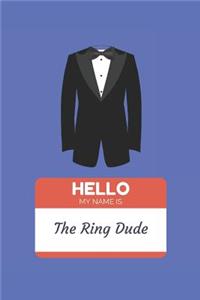Hello My Name is The Ring Dude