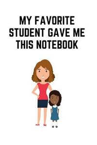 My Favorite Student Gave me This Notebook