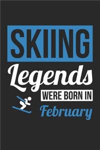 Skiing Notebook - Skiing Legends Were Born In February - Skiing Journal - Birthday Gift for Skier