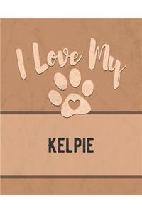 I Love My Kelpie