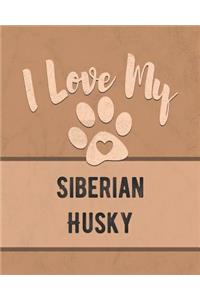 I Love My Siberian Husky