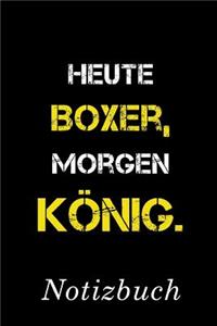 Heute Boxer Morgen König Notizbuch