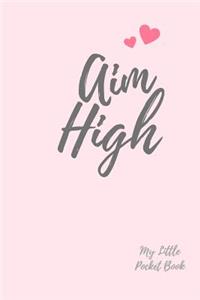 AIM HIGH My Little Pocket Book