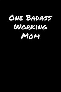 One Badass Working Mom