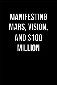 Manifesting Mars Vision And 100 Million