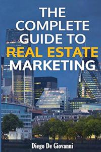 Complete Guide to Real Estate Marketing