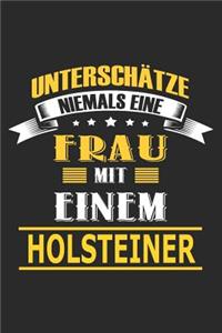 Unterschätze niemals eine Frau mit einem Holsteiner