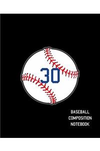 30 Baseball Composition Notebook