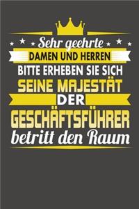 Sehr Geehrte Damen Und Herren Bitte Erheben Sie Sich Seine Majestät Der Geschäftsführer Betritt Den Raum