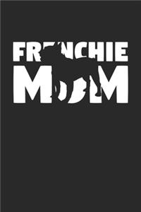 Frenchie Journal - Frenchie Notebook 'Frenchie Mom' - Gift for Dog Lovers