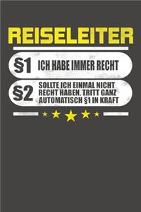 Reiseleiter §1 Ich Habe Immer Recht §2 Sollte Ich Einmal Nicht Recht Haben, Tritt Ganz Automatisch §1 In Kraft