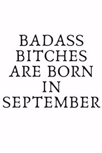 Badass Bitches Are Born in September