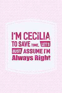 I'm Cecilia to Save Time, Let's Just Assume I'm Always Right