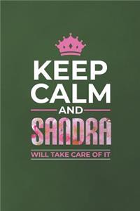 Keep Calm and Sandra Will Take Care of It