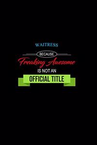 Waitress Because Freaking Awesome is not an Official Title