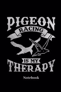 Pigeon Racing Is My Therapy Notebook