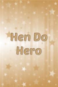 Hen Do Hero