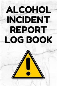 Alcohol Incident Report Log Book