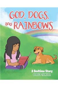 God, Dogs, and Rainbows