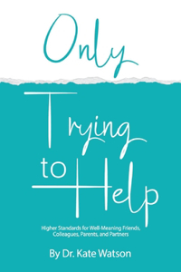 Only Trying to Help