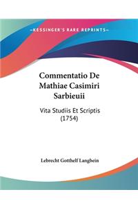 Commentatio De Mathiae Casimiri Sarbieuii