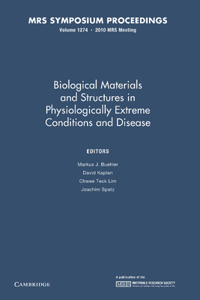 Biological Materials and Structures in Physiologically Extreme Conditions and Disease: Volume 1274