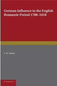 German Influence in the English Romantic Period 1788-1818