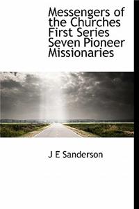 Messengers of the Churches First Series Seven Pioneer Missionaries