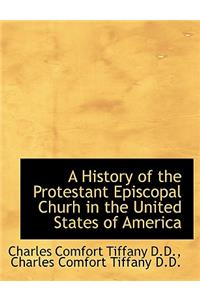 A History of the Protestant Episcopal Churh in the United States of America