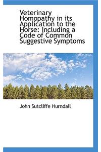 Veterinary Homopathy in Its Application to the Horse