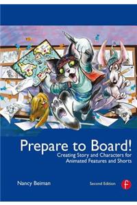 Prepare to Board! Creating Story and Characters for Animated Features and Shorts