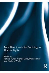 New Directions in the Sociology of Human Rights