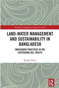 Land-Water Management and Sustainability in Bangladesh