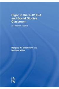 Rigor in the 6-12 Ela and Social Studies Classroom