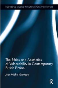 Ethics and Aesthetics of Vulnerability in Contemporary British Fiction