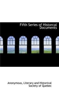 Fifth Series of Historcal Documents