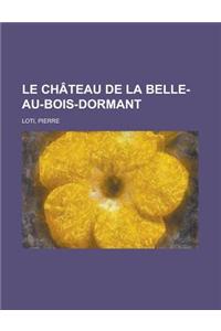 Le Chateau de la Belle-Au-Bois-Dormant